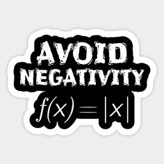 a sticker with the words avoid negative and an x = 1 symbol on it