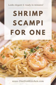 shrimp scampp for one on a plate with text overlay that reads, looks elegant and ready in minutes