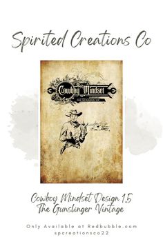 Cowboy mindset, Cowboy art , Cowboy art western,  Western art,  Western Gunslinger art,  Western art drawings, Vintage western art, Western artwork,  Cowboy character design, Wild West cowboy, Cowboy clothing, Cowboy outfit, Wild West clothing,  Western wear, Cowboy fashion, spcreationsco22, Redbubble, spirited_creationsco, cowboy poster, western poster