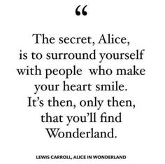 Lewis Carroll Alice In Wonderland, Quotes Positive Vibes, Quotes Girly, Alice In The Wonderland, Alice And Wonderland, Surround Yourself With People Who, Surround Yourself With People, Alice And Wonderland Quotes, Wonderland Quotes