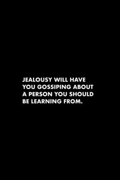 a black and white photo with the words, jellosy will have you gossiping about a person you should be learning from