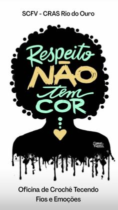 a poster with the words respect nao tem cor