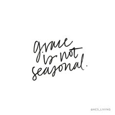 the words grace or not seasonal are written in black ink on a white paper background