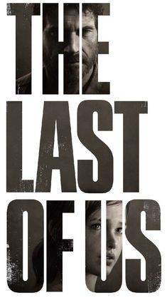 the last of us movie poster with man and woman looking at each other in black and white