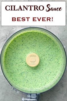 a food processor with broccoli in it and the words cilantro sauce best ever