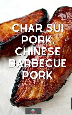 two pieces of pork sitting on top of a piece of paper with the words charri su pork, chinese barbecue pork