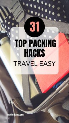 an open suitcase with the words 31 top packing hacks travel easy