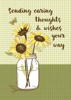 sunflowers in a mason jar with the words sending caring thoughts and wishes your way