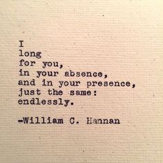 an old typewriter with the words i long for you, in your presence, and in your presence, just the same endless