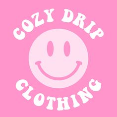 a smiley face with the words cozy drip clothing in white letters on a pink background