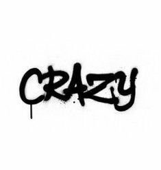 the word crazy is written in black ink on a white background with spray painted letters