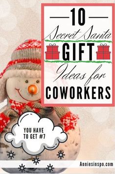 a snowman sitting on top of a pile of presents with the words 10 secret santa gifts for coworkers