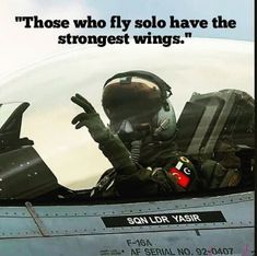 a pilot in the cockpit of an airplane with a quote on it that reads, those who fly solo have the strongest wings