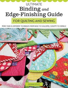 the ultimate guide to binding and edge - finishing guides for quilting and sewing book