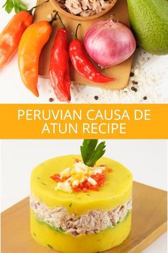 there is a cake with different toppings on it and the words peruvian causa de atun recipe below