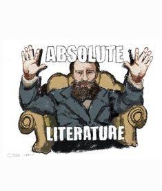 an image of a man sitting in a chair with his hands up and the words absolute literature above him