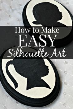 two black and white silhouettes on wooden plaques with the words how to make easy silhouette art