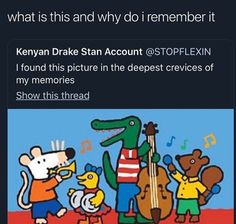 an image of cartoon characters playing music with the caption that reads, what is this and why do i remember it?