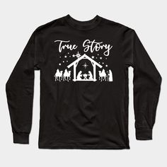 true story nativity christmas gift for Christian -- Choose from our vast selection of Long Sleeve T-Shirts to match with your favorite design to make the perfect custom graphic Long Sleeve T-shirt. Pick your favorite: Classic or Premium. Customize your color! For men and women. Christian Christmas Shirts, Christmas Christian, Christmas Tee Shirts, Circuit Ideas, Nativity Christmas, Christian Christmas, Christmas 2023, Christmas Tees, Christian Shirts