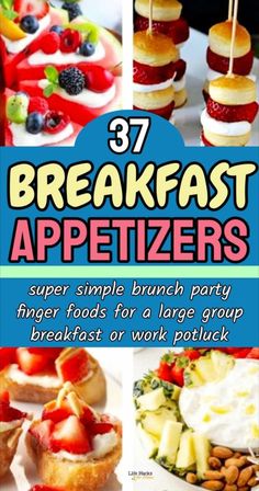 37 breakfast appetizers super simple brunch party finger foods for a large group breakfast or work potluck