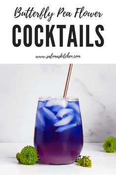 a blue drink in a glass with the words butterfly pea flower cocktails on it