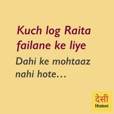 the words are written in two languages, such as kuch log ratta faliane ke liye