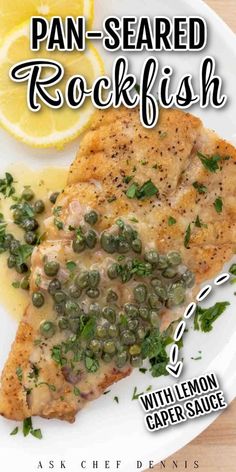 pan - seared rockfish with capers and lemon sauce on a white plate