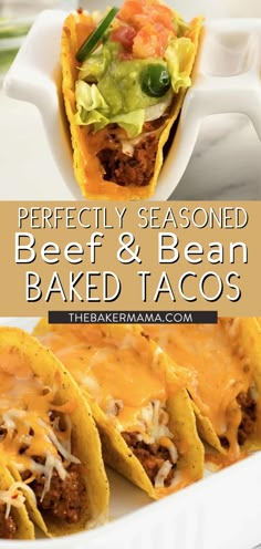 two tacos with beef and bean in them on a plate next to the words perfectly seasoned beef & bean baked tacos