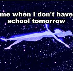 school meme | relatable | funny ? | I don't like school | heaven | spiritual meme | me School Air Be Like, Tomorrow Is School, Back To School Meme, School Issues, Funny Burns, Study Memes, Skipping School, Failing School