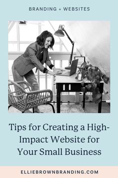 a woman in an office setting with the title tips for creating a high impact website for your small business