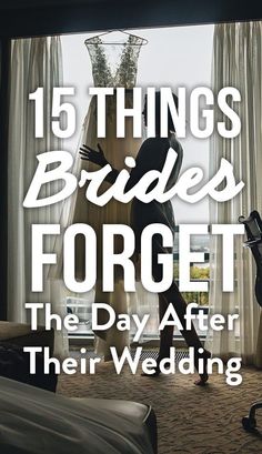 the bride is getting ready to walk down the aisle in her wedding dress, with text overlay that reads 15 things brides forget the day after their wedding