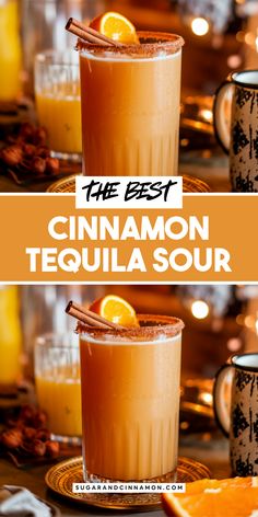 the best cinnamon tequila sour recipe with orange slices and cinnamons in front of it