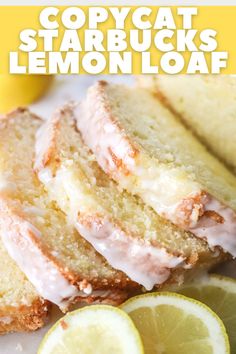 a close up of sliced lemon cake on a plate with the words copycat starbuck's lemon loaf