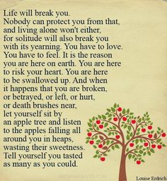 an apple tree with the words, life will break you nobody can protect you from that