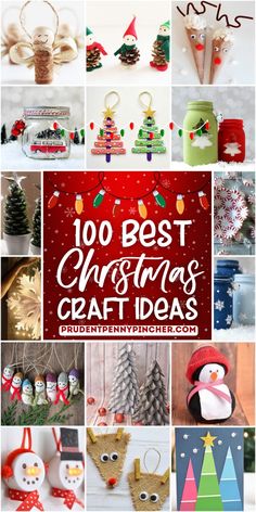 christmas crafts are featured in this collage with the words, 100 best christmas craft ideas