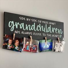 a sign that says, side by side or miles apart grandchilden are always close to the heart