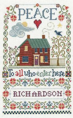 a cross stitch pattern with the words, peace to all who are here and a red house