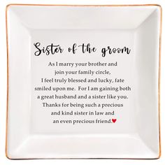 a white plate with the words sister of the groom on it