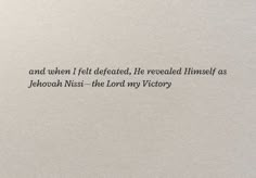 a piece of paper with the words, and when i felted, he revealed himself as jehovan niss - the lord my victory