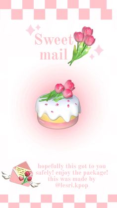 a pink and white checkered background with flowers on top of a cake that says, sweet mail hopefully i think got to you