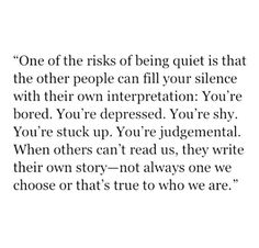 the quote on top of a piece of paper that says, one of the tasks of being quiet is that the other people can fill your