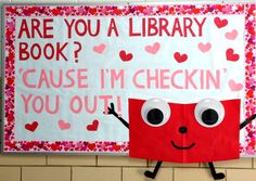 Valentine's Day Bulletin Board Ideas for the Classroom - Crafty Morning School Library Bulletin Boards, February Bulletin Boards, Valentine Bulletin Boards, Valentines Day Bulletin Board, School Library Displays, Library Bulletin Board, Reading Bulletin Boards, Library Media Center, Library Themes