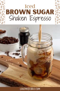 iced brown sugar shaker espresso in a mason jar on a cutting board