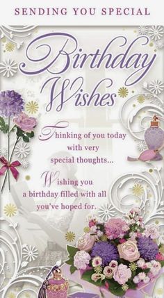 a birthday card with flowers on it and the words, sending you special birthday wishes