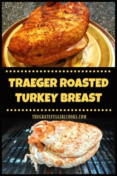 grilled turkey breast on the grill with text overlay that reads, traeger roasted turkey breast