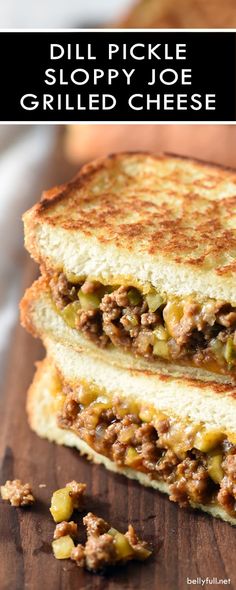 two grilled sandwiches stacked on top of each other with the words dill pickle sloppy joe grilled cheese