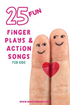 two fingers with faces drawn on them and the words 25 fun finger plays & action songs for kids