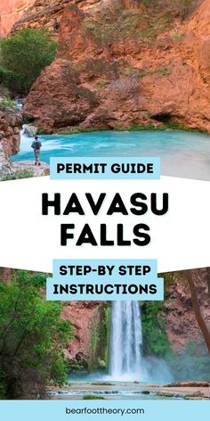 a waterfall with text overlay that reads permit guide to havasu falls step - by - step instructions