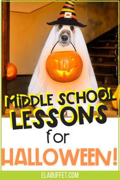 a white dog wearing a witches hat and holding a jack - o - lantern with the words middle school lessons for halloween