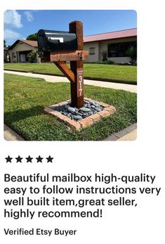 a mailbox with the words beautiful mailbox high quality easy to follow instructions very well built item great seller highly recommend